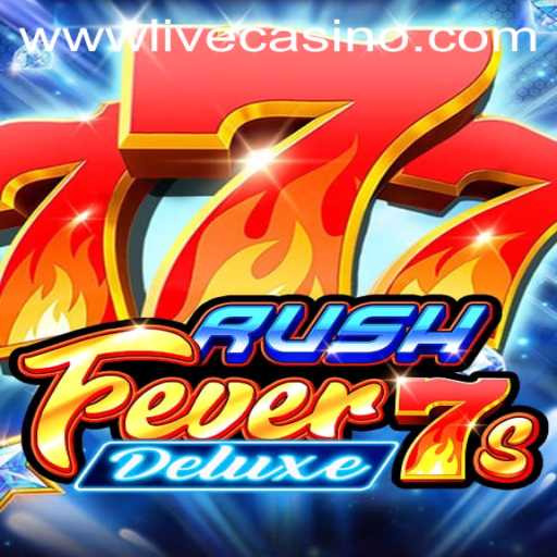 Exploring RushFever7sDeluxe at Livecasino.io